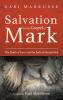 Salvation in the Gospel of Mark: The Death of Jesus and the Path of Discipleship