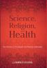 Science Religion and Health: The Interface of Psychology and Theology/Spirituality