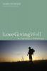 Love Giving Well: The Pilgrimage of Philanthropy