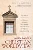 Jeanne Guyon's Christian Worldview: Her Biblical Commentaries on Galatians Ephesians and Colossians with Explanations and Reflections on the Interior Life