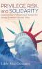 Privilege Risk and Solidarity: Understanding Undocumented Immigration Through Feminist Christian Ethics