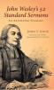 John Wesley's 52 Standard Sermons: An Annotated Summary