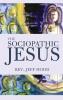 The Sociopathic Jesus: A Mistranslation of the Gospel of Mark