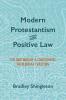 Modern Protestantism and Positive Law: The Contours of a Continental Theological Tradition