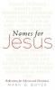 Names for Jesus: Reflections for Advent and Christmas