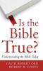 Is the Bible True?: Understanding the Bible Today