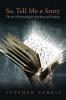 So Tell Me a Story: The Art of Storytelling for Preaching and Teaching