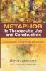 Metaphor: Its Therapeutic Use and Construction