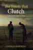 The Roots that Clutch: Letters on the Origins of Things