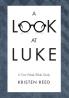 A Look At Luke: A Four-Week Bible Study