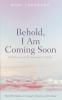 Behold I Am Coming Soon