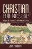 Christian Friendship: Engaging the Tradition Transforming the Culture
