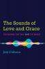 The Sounds of Love and Grace: Ten Sounds That Will Save the World