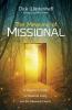 The Meaning of Missional: A Beginner's Guide to Missional Living and the Missional Church