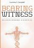 Bearing Witness: Religious Meanings in Bioethics