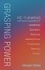 Grasping Power: Re-Thinking the Active Ingredient in Leadership Education Parenting Global Survival Forgiveness Restraint Identity