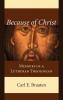 Because of Christ: Memoirs of a Lutheran Theologian