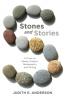 Stones and Stories: A Primer on Literary Analysis Hermeneutics and Writing