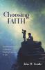 Choosing Faith: The Importance of Belief in Finding Purpose in Life