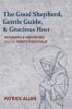 The Good Shepherd Gentle Guide and Gracious Host: Metaphors and Meditations from the Twenty-third Psalm