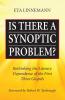 Is There A Synoptic Problem?: Rethinking the Literary Dependence of the First Three Gospels