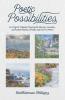 Poetic Possibilities: An Original Collection Showing the Moving Innovative and Positive Potential of Poetry and How to Write It