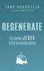 Regenerate: Following Jesus After Deconstruction