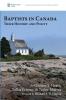 Baptists in Canada: Their History and Polity: 5 (McMaster Ministry Studies)