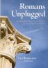 Romans Unplugged: Reading Paul's Letter to the Romans in the Twenty-First Century