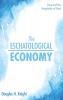 The Eschatological Economy: Time and the Hospitality of God