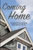 Coming Home: Discovering Cultivating and Enjoying the Best Community of Your Life