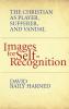 Images for Self-Recognition: The Christian as Player Sufferer and Vandal