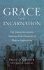 Grace and Incarnation: The Oxford Movement's Shaping of the Character of Modern Anglicanism