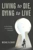 Living to Die Dying to Live: An Exit Strategy for Institutional Christianity