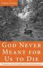 God Never Meant for Us to Die: The Emergence of Evil in the Light of the Genesis Creation Account