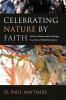 Celebrating Nature by Faith: Studies in Reformation Theology in an Era of Global Emergency