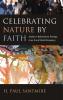 Celebrating Nature by Faith: Studies in Reformation Theology in an Era of Global Emergency