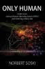 Only Human: Guide to our internal Human Operating System (iHOS) and Achieving a Better Life