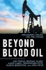 Beyond Blood Oil