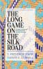 Long Game on the Silk Road