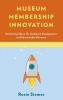 Museum Membership Innovation