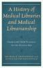 History of Medical Libraries and Medical Librarianship