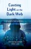 Casting Light on the Dark Web