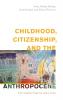 Childhood Citizenship and the Anthropocene