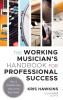 Working Musician's Handbook for Professional Success