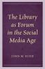 Library as Forum in the Social Media Age