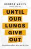 Until Our Lungs Give Out