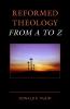Reformed Theology from A to Z
