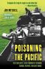 Poisoning the Pacific