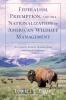 Federalism Preemption and the Nationalization of American Wildlife Management
